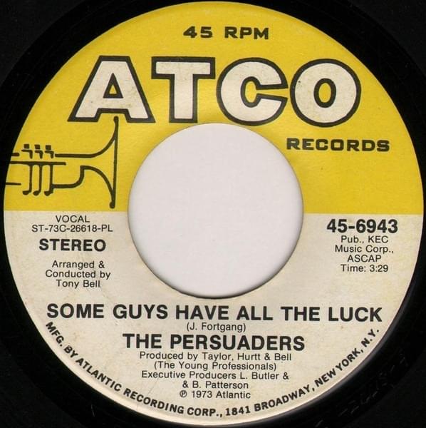 Some Guys Have All the Luck by ​The Persuaders