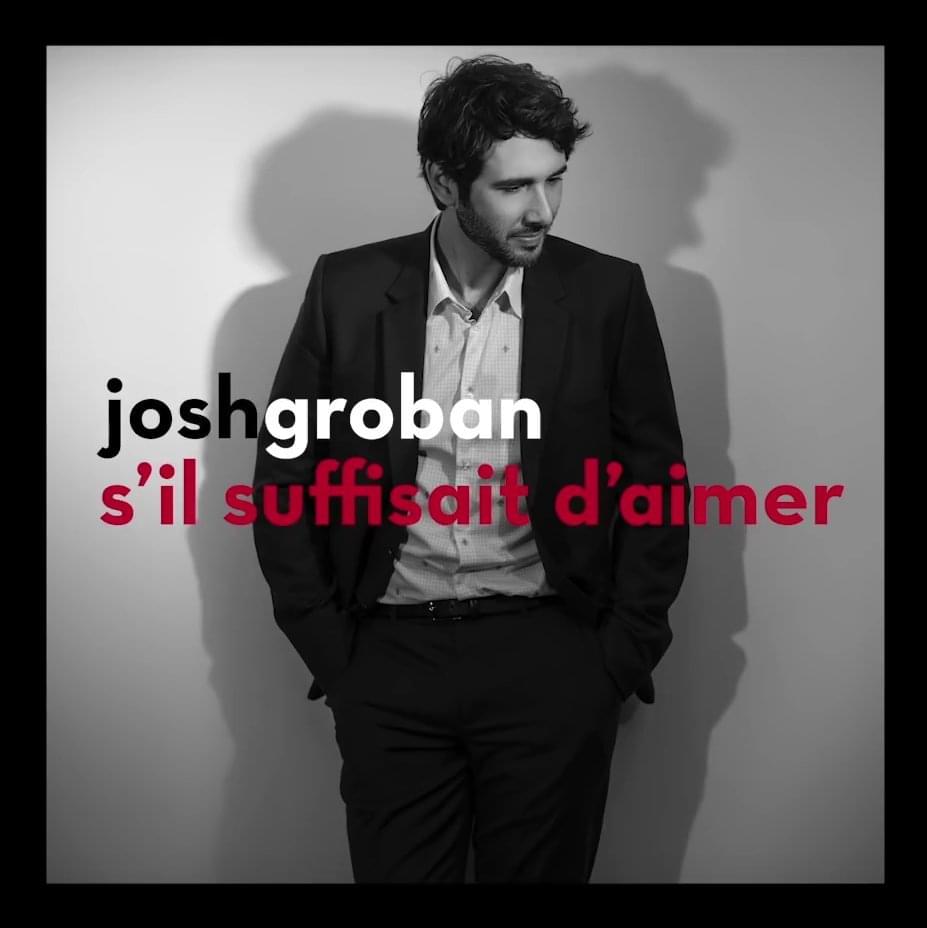 Album cover art for "S’il suffisait d’aimer" by Josh Groban