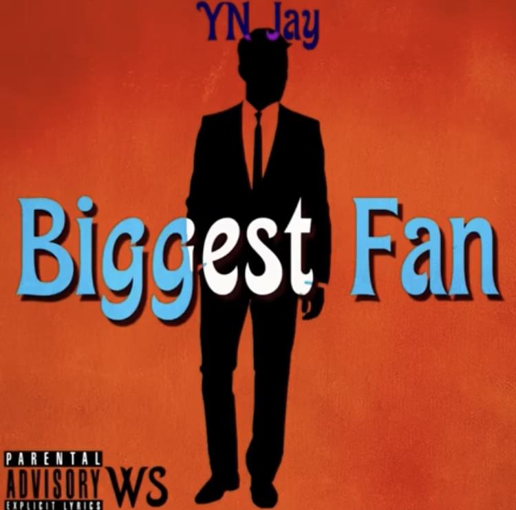 Album cover art for "Biggest Fan" by YN Jay
