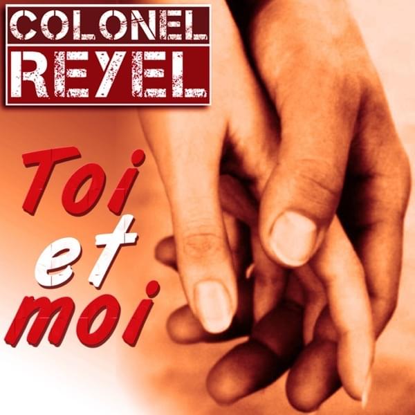 Toi & moi by Colonel Reyel