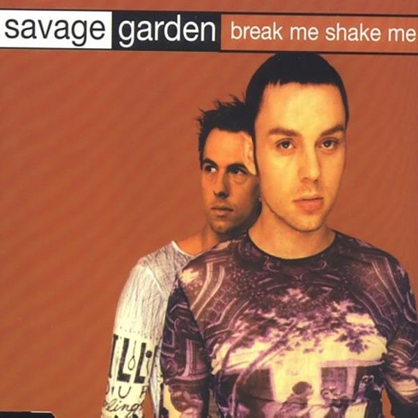 Album cover art for "Break Me Shake Me (Broken Mix)" by SAVAGE GARDEN