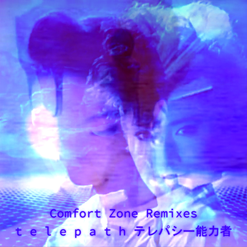 Cover image for Comfort Zone Remixes: t e l e p a t h テレパシー能力者