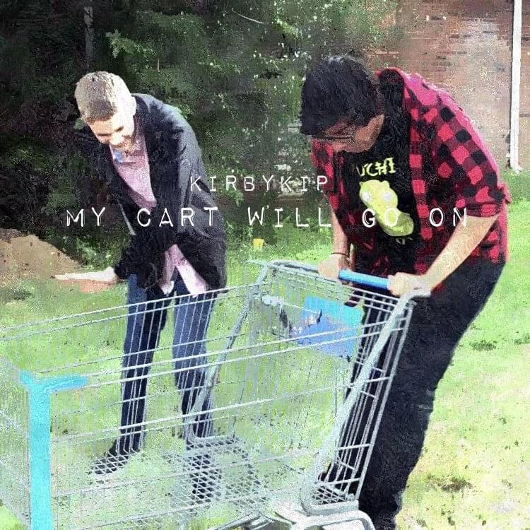 Album cover art for "My Cart Will Go On" by KirbyKip