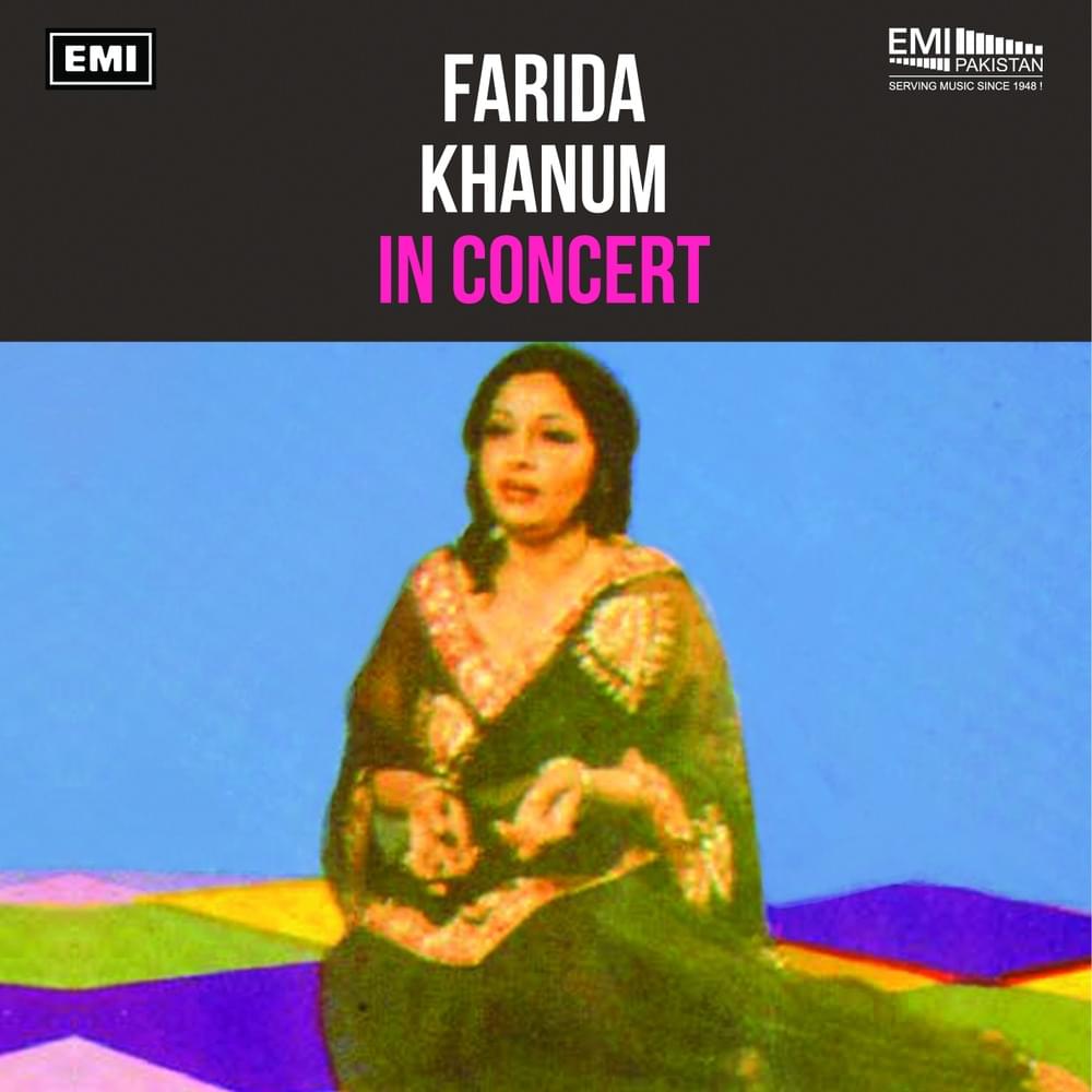 Aaj Jaane Ki Zid Na Karo by Farida Khanum
