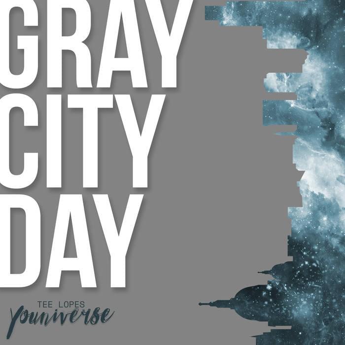 Gray City Day by Tee Lopes