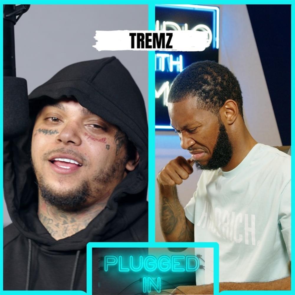 Album cover art for "Tremz x Fumez The Engineer - Plugged In" by Fumez The Engineer