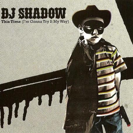 Album cover art for "This Time (I’m Gonna Try It My Way)" by DJ Shadow