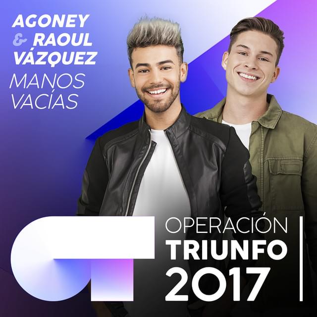 Album cover art for "Manos vacías" by Operación Triunfo 2017 & Raoul Vázquez & Agoney