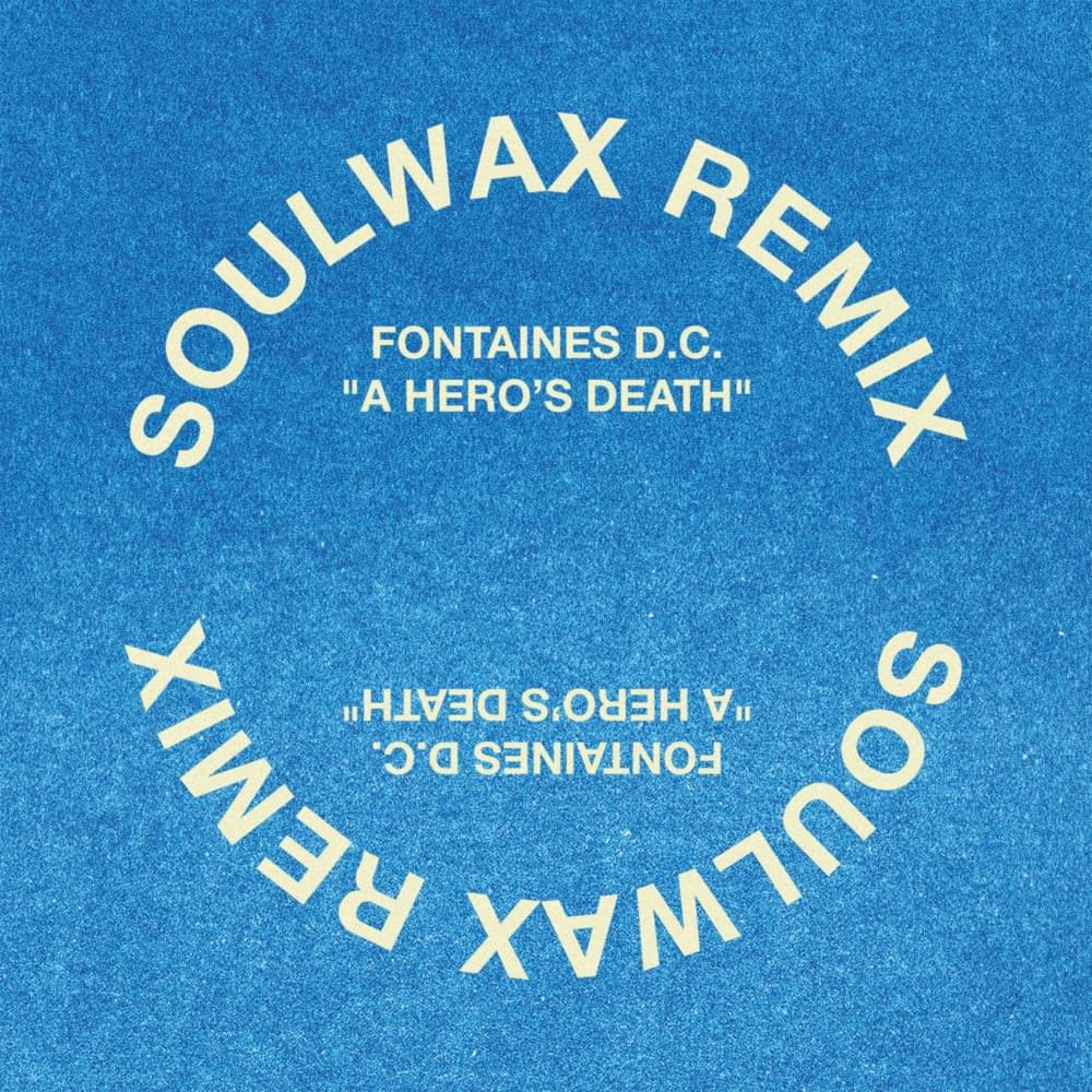 Album cover art for "A Hero’s Death (Soulwax Remix)" by Fontaines D.C.