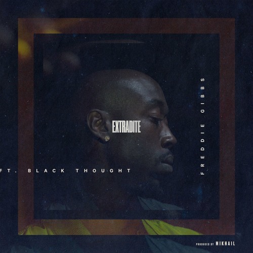 Album cover art for "Extradite" by Freddie Gibbs & Black Thought