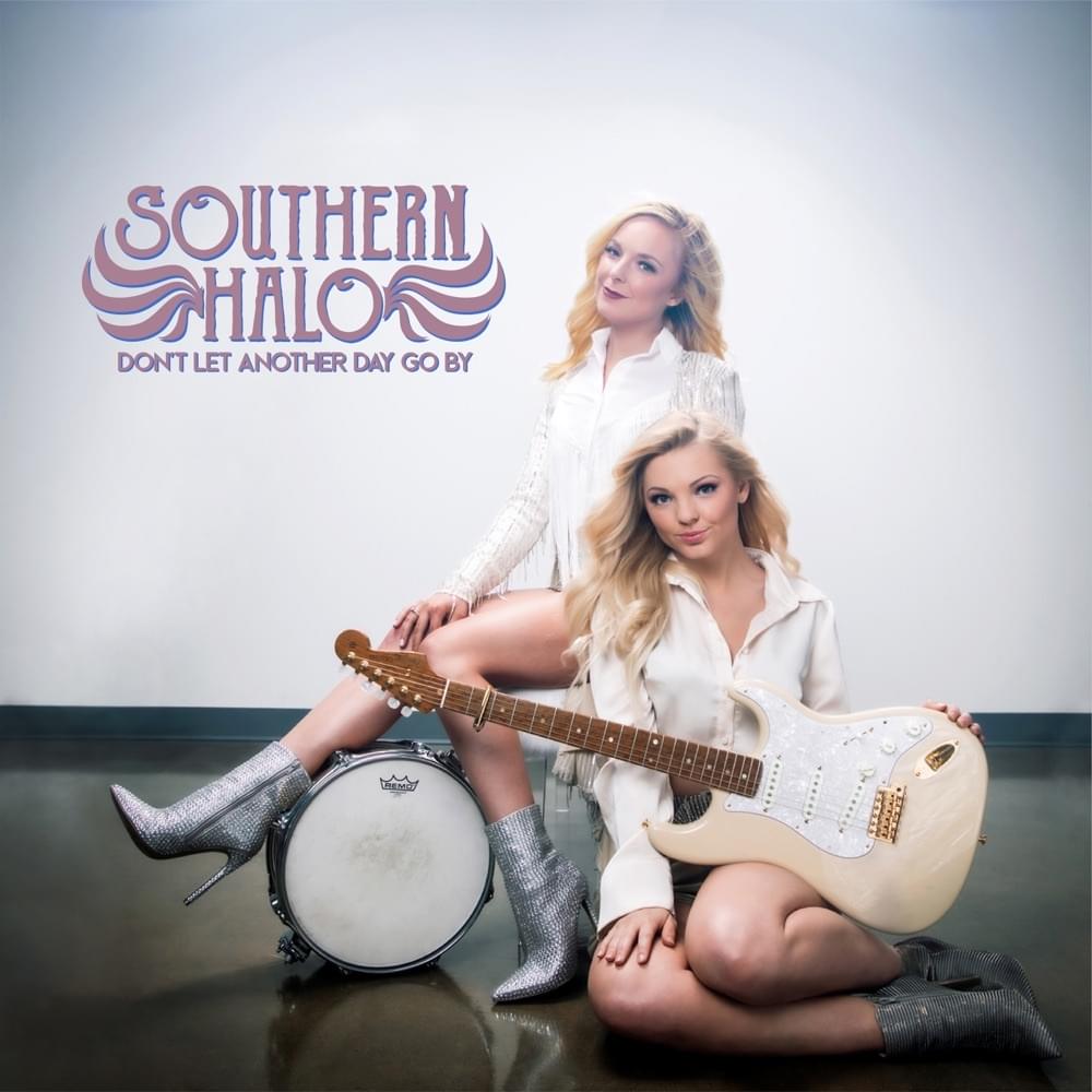 Don’t Let Another Day Go By by Southern Halo