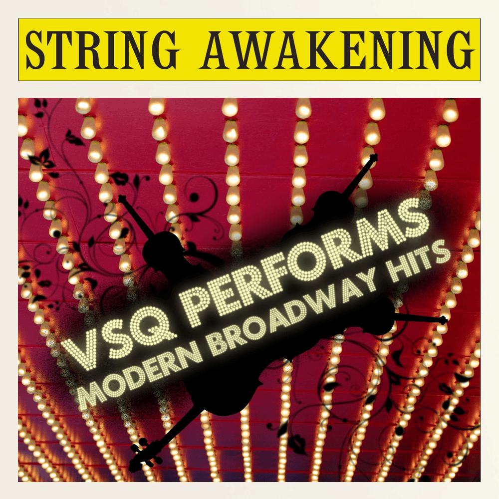 Cover image for String Awakening: VSQ Performs Modern Broadway Hits