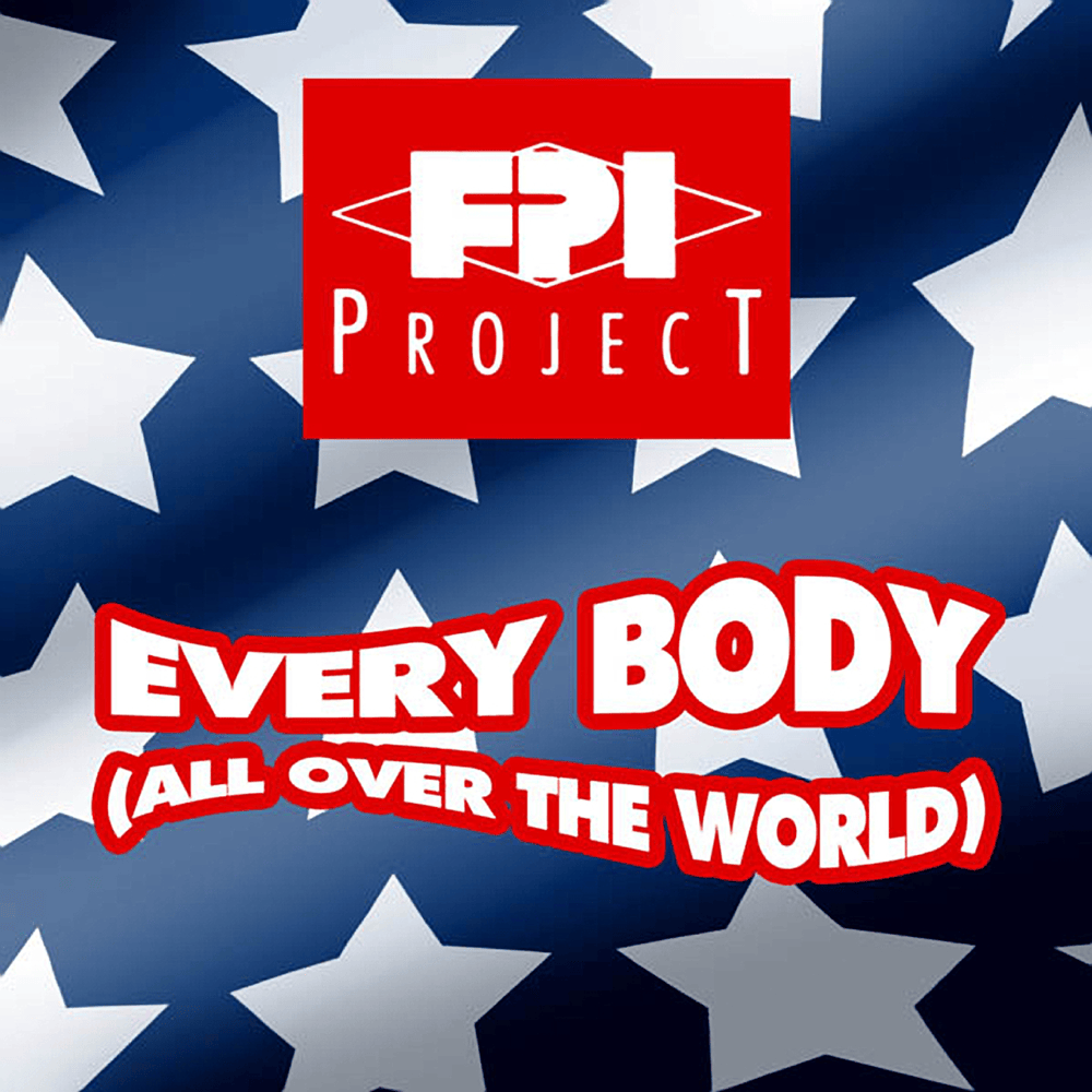 Everybody (All Over The World) by F.P.I. Project