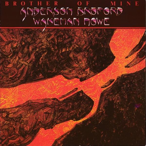 Brother of Mine by Anderson Bruford Wakeman Howe
