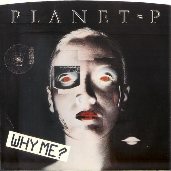 Album cover art for "Why Me?" by Planet P Project