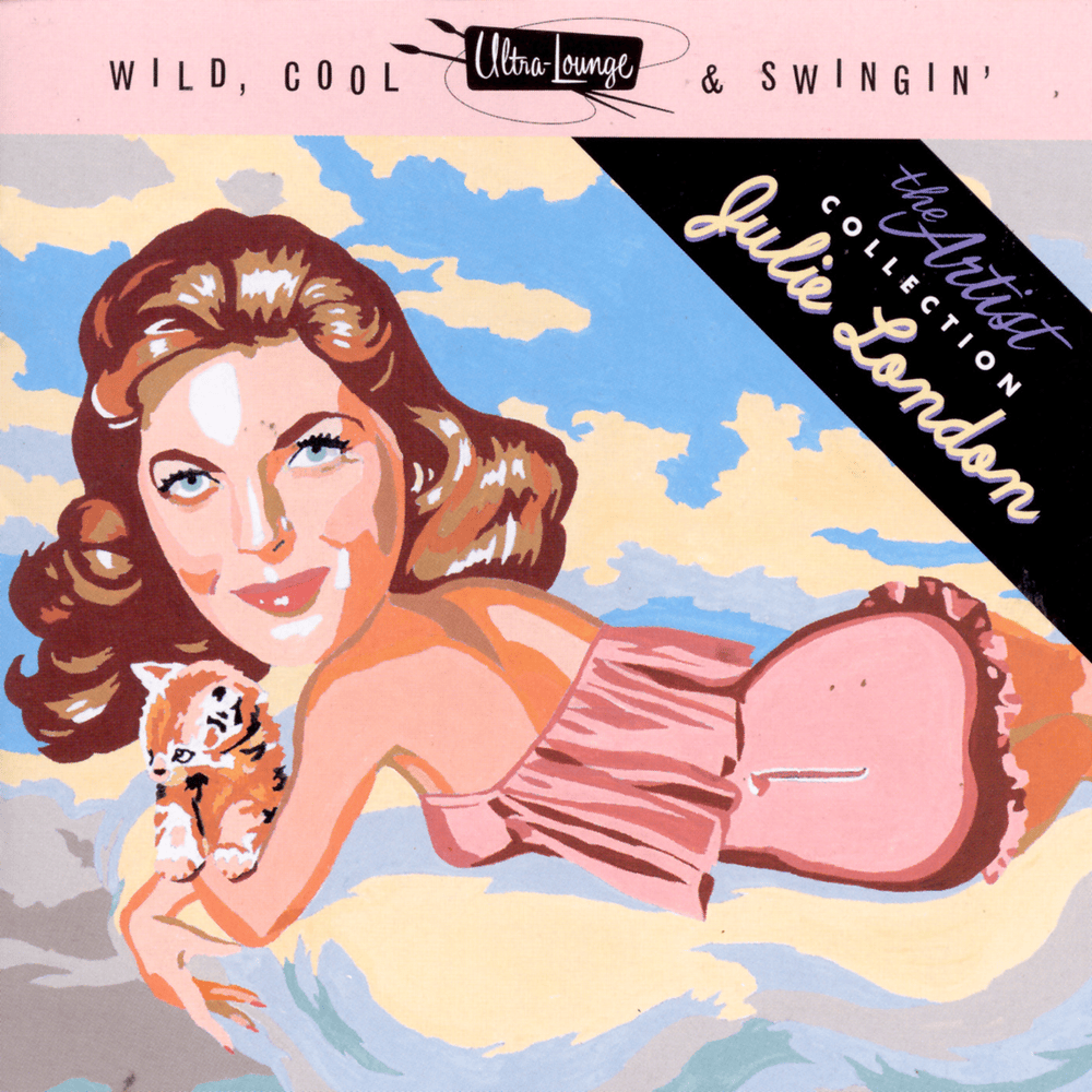 Cover image for Ultra-Lounge (Wild, Cool & Swingin’) The Artist Collection: Julie London