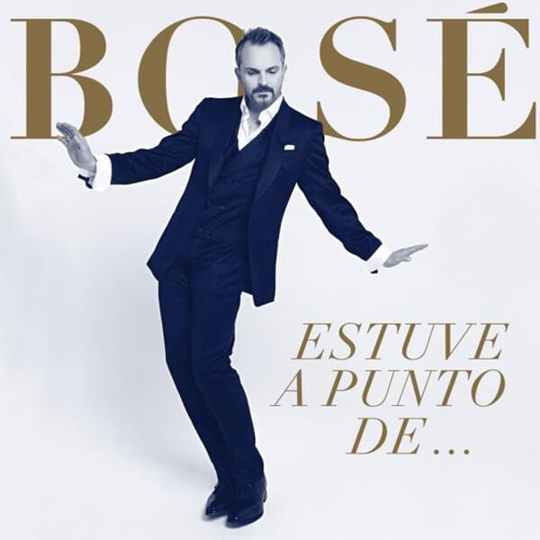 Album cover art for "Estuve A Punto De..." by Miguel Bosé