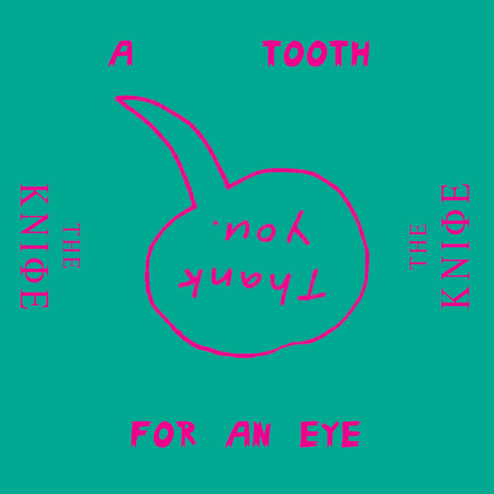 A Tooth for an Eye by The Knife