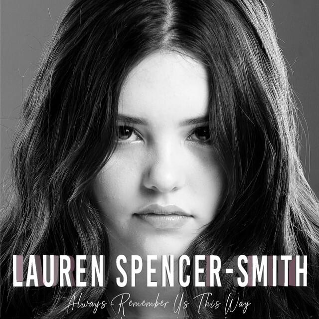 Album cover art for "Always Remember Us This Way" by Lauren Spencer Smith