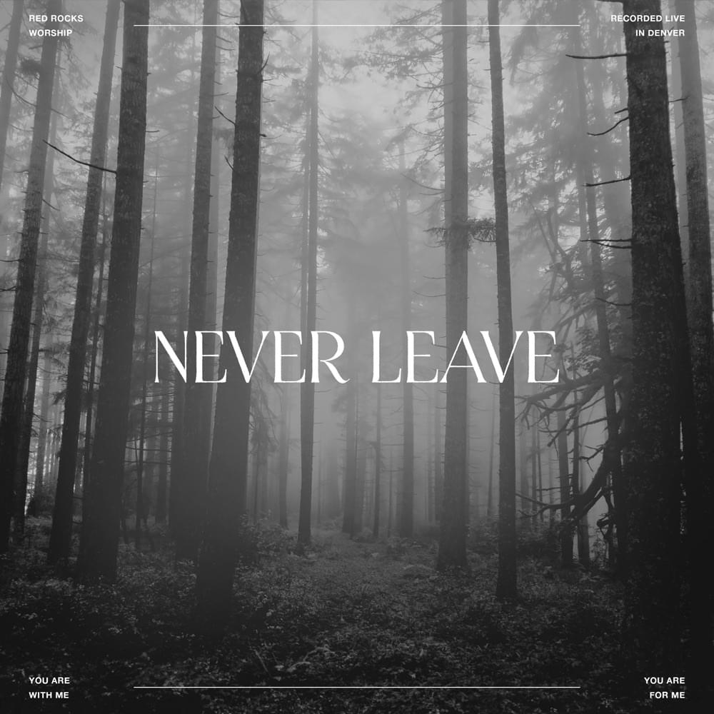 Album cover art for "Never Leave" by Red Rocks Worship