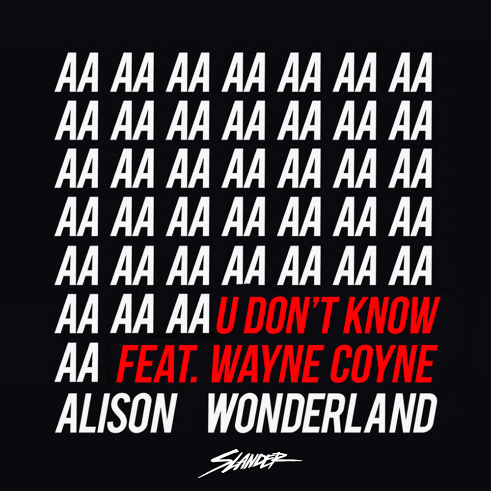 Album cover art for "U Don’t Know (Slander Remix)" by Alison Wonderland & Wayne Coyne