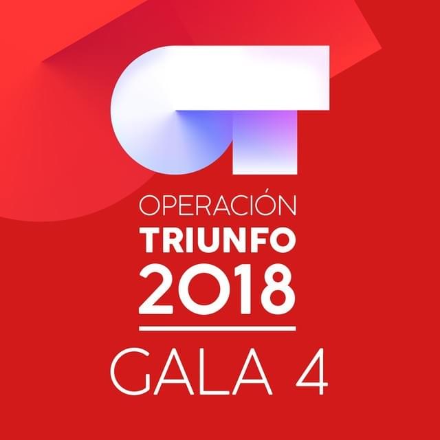 Cover image for OT Gala 4 (Operación Triunfo 2018)
