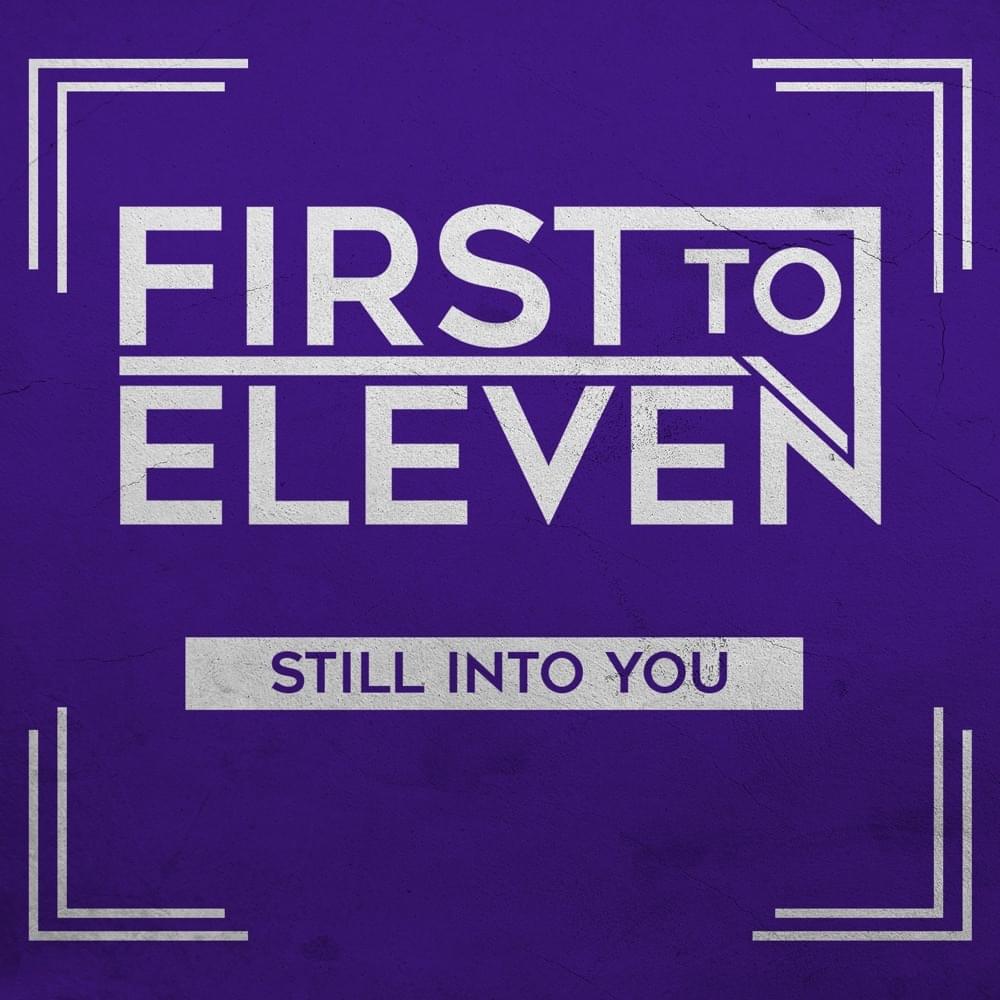 Album cover art for "Still Into You" by First to Eleven