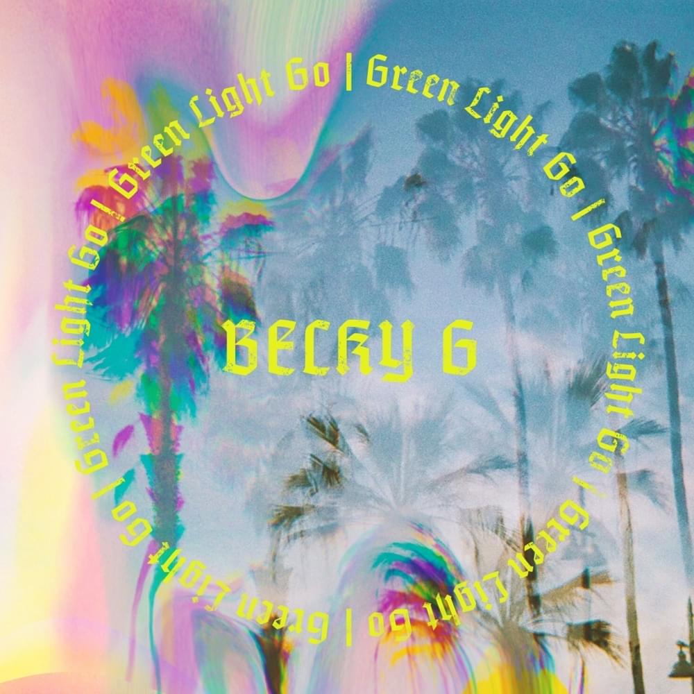 Album cover art for "Green Light Go" by Becky G