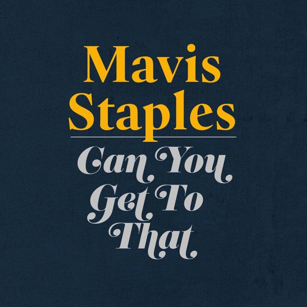 Album cover art for "Can You Get to That" by Mavis Staples
