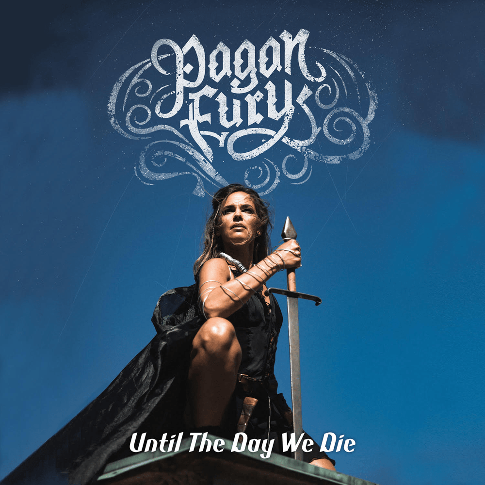 Until the Day We Die by Pagan Fury