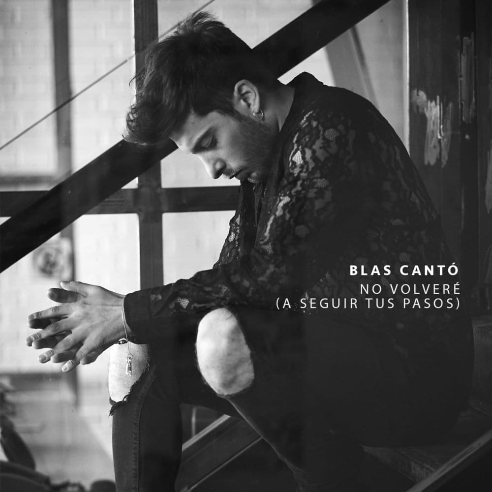 No volveré (A seguir tus pasos) by Blas Cantó