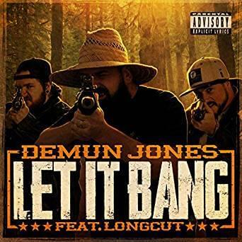 Album cover art for "Let It Bang" by Demun Jones & Long Cut (Country Rap)