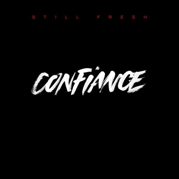 Album cover art for "CONFIANCE" by Still Fresh