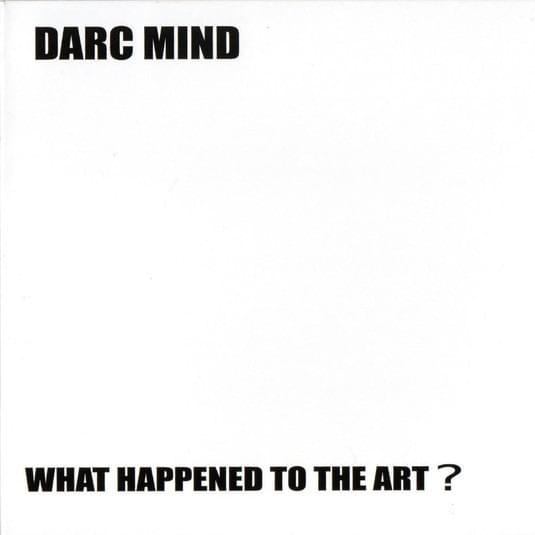 Intro - What happened to the art? by Darc Mind