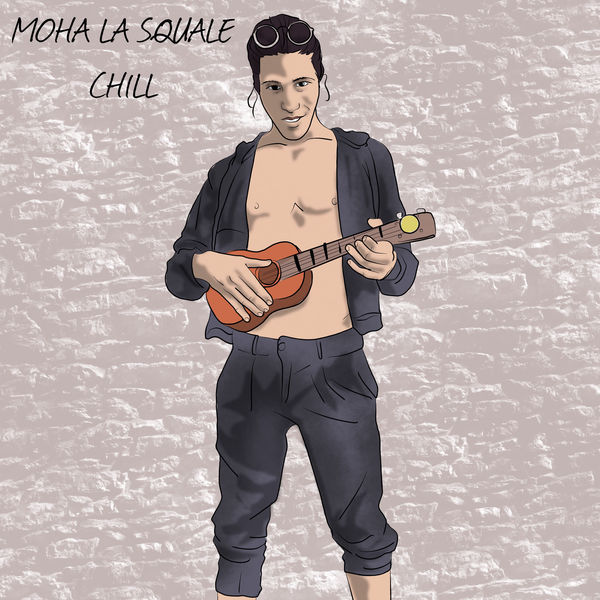 Album cover art for "Chill" by Moha La Squale