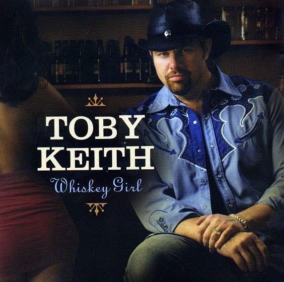 Album cover art for "Whiskey Girl" by Toby Keith