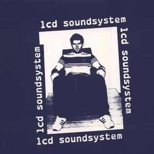 Losing My Edge by LCD Soundsystem