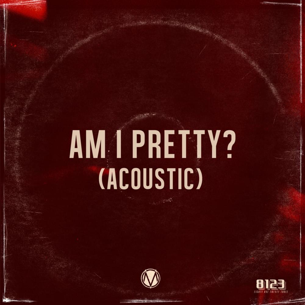 Album cover art for "Am I Pretty? (Acoustic)" by The Maine