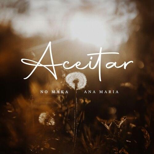 Album cover art for "Aceitar" by No Maka & Ana Maria (PRT)