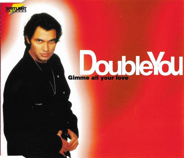 Gimme All Your Love by Double You