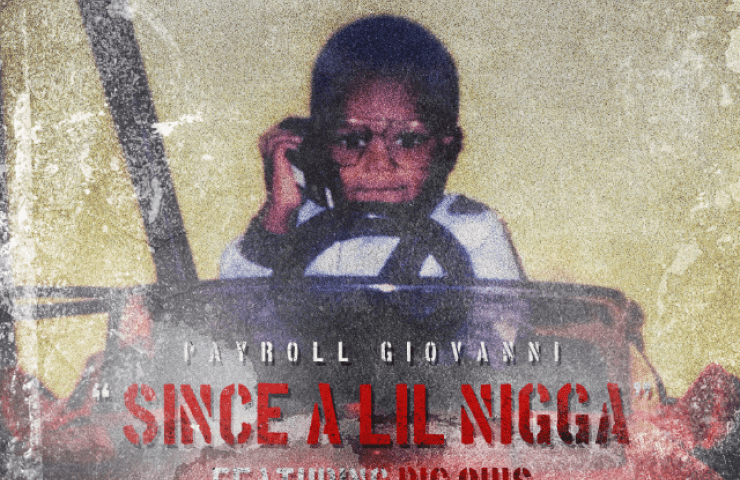 Album cover art for "Since a Lil Nigga" by Payroll Giovanni & Big Quis