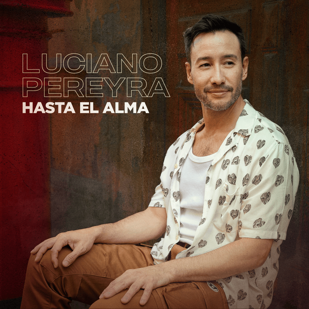 Album cover art for "Hasta El Alma" by Luciano Pereyra