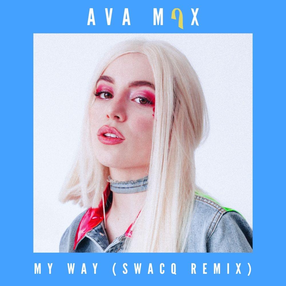 Album cover art for "My Way (SWACQ Remix)" by Ava Max