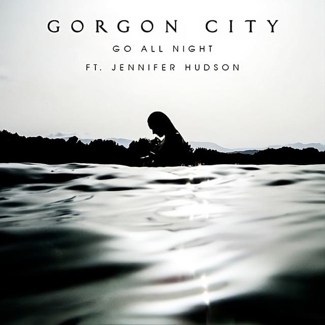 Album cover art for "Go All Night" by Gorgon City & Jennifer Hudson