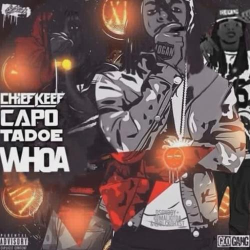 Album cover art for "Whoa" by Capo (GBE) & Tadoe & Chief Keef