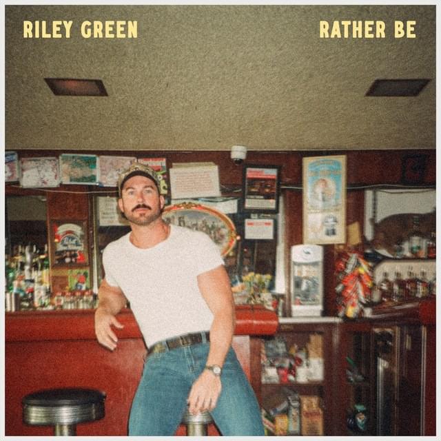 Album cover art for "Rather Be" by Riley Green
