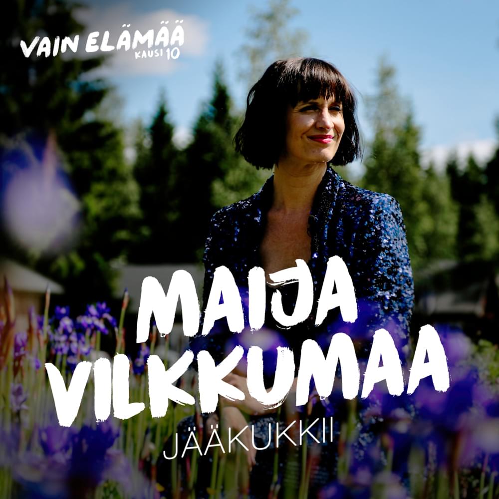 Album cover art for "Jääkukkii (Jääkukkia) [Vain elämää kausi 10]" by Maija Vilkkumaa
