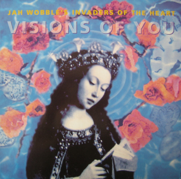 Album cover art for "Visions of You" by Jah Wobble’s Invaders of the Heart & Sinéad O’Connor
