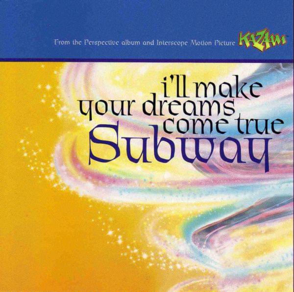 Album cover art for "I’ll Make Your Dreams Come True" by Subway
