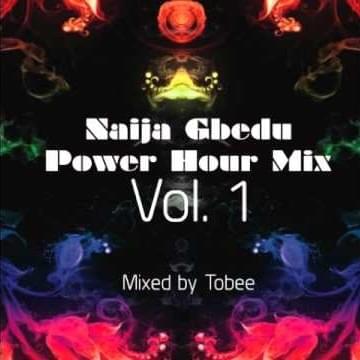 Cover image for Naija Gbedu Power Hour Mix, Vol. 1